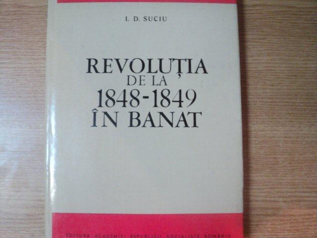 REVOLUTIA DE LA 1848 - 1849 IN BANAT de I. D. SUCIU , 1968