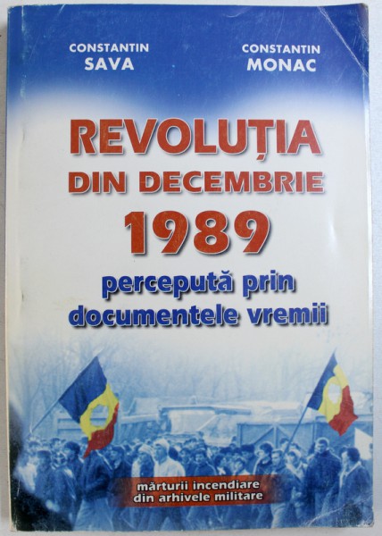 REVOLUTIA DIN DECEMBRIE 1989 PERCEPUTA PRIN DOCUMENTELE VREMII , 2000
