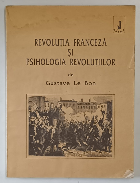 REVOLUTIA FRANCEZA SI PSIHOLOGIA REVOLUTIILOR de GUSTAVE LE BON *PREZINTA HALOURI DE APA