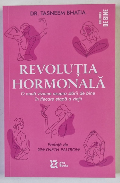 REVOLUTIA HORMONALA , O NOUA VIZIUNE ASUPRA STARII DE BINE IN FIECARE ETAPA A VIETII de TASNEEM BHATIA , 2025