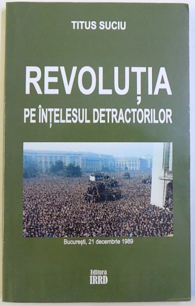 REVOLUTIA PE INTELESUL  DETRACTORILOR de TITUS SUCIU , 2012