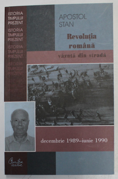 REVOLUTIA ROMANA VAZUTA DIN STRADA , DECEMBRIE 1989 - IUNIE 1990 de APOSTOL STAN  , 2007 , PREZINTA INSEMNARI SI SUBLINIERI CU CREIONUL