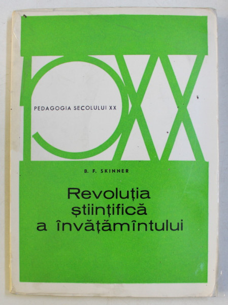 REVOLUTIA STIINTIFICA A INVATAMANTULUI de B. F. SKINNER , 1971