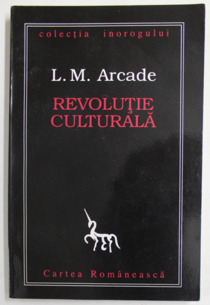 REVOLUTIE CULTURALA de L. M. ARCADE , 1996 , DEDICATIE *