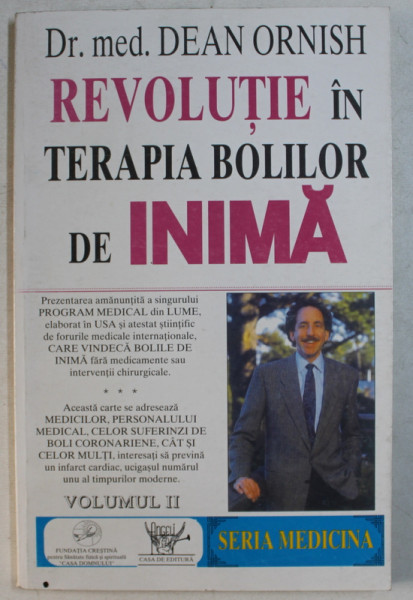 REVOLUTIE IN TERAPIA BOLILOR DE INIMA de DEAN ORNISH , VOLUMUL II , EDITIA I