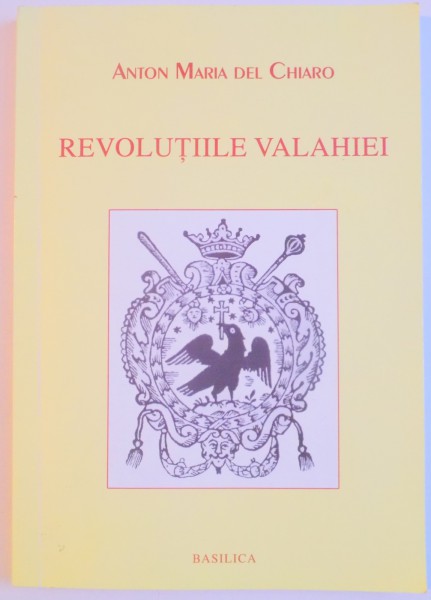 REVOLUTIILE VALAHIEI de ANTON MARIA DEL CHIARO , 2012