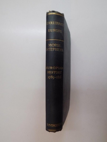REVOLUTIONARY EUROPE 1789-1815 by H. MORSE STEPHENS, PERIOD VII, LONDON  1911