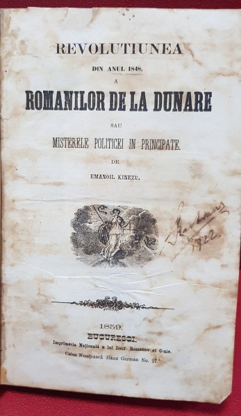 REVOLUTIUNEA DIN ANUL 1848 A ROMANILOR DE LA DUNARE SAU MISTERELE POLITICEI IN PRINCIPATE DE EMANOIL KINEZU - BUCURESTI 1859
