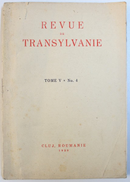 REVUE DE TRANSYLVANIE, TOME V, NO. 4, OCTOBRE-DECEMBRE, 1939