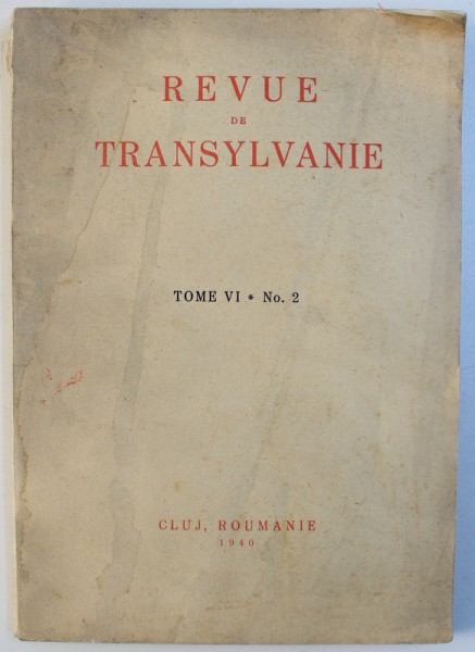 REVUE DE TRANSYLVANIE , TOME VI , No. 2 , AVRIL  - JUNE , 1940