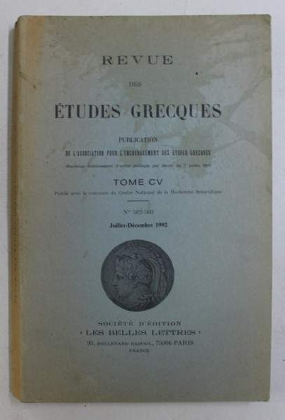 REVUE DES ETUDES GRECQUES , TOME CV , Nos JUILLET - DECEMBRE 1992