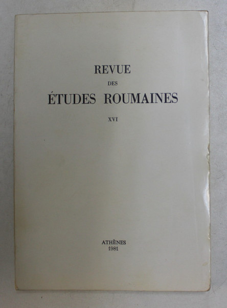 REVUE DES ETUDES ROUMAINS , XVI , 1981