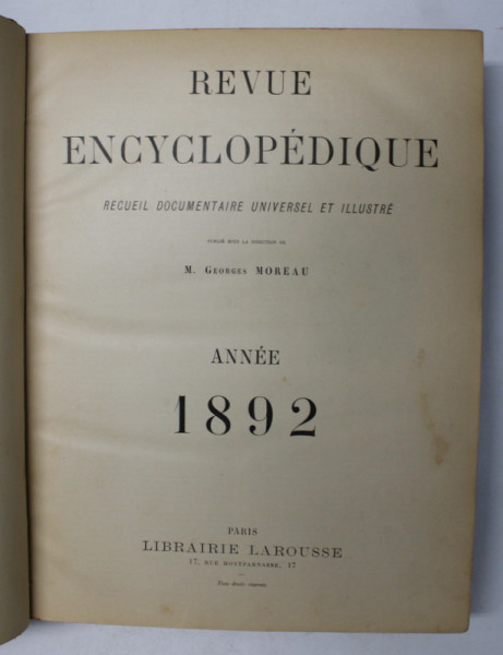 REVUE ENCYCLOPEDIQUE - RECUEIL DOCUMENTAIRE UNIVERSEL ET ILLUSTRE . publie dur la direction de M. GEORGES MOREAU , ANEE  1892