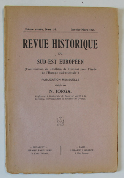 REVUE HISTORIQUE DU SUD - EST EUROPEEN , PUBLICATION MENSUELLE , N-os 1-3 , JANVIER - MARS , 1925