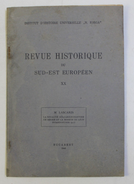 REVUE HISTORIQUE DU SUD-EST EUROPEEN XX par M. LASCARIS , 1943