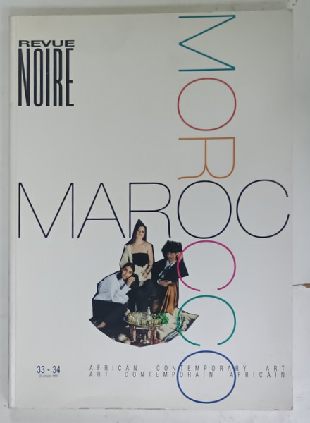 REVUE NOIRE , No. 33 -34 , SUBJET : MAROC , AFRICAN CONTEMPORARY ART , 1999