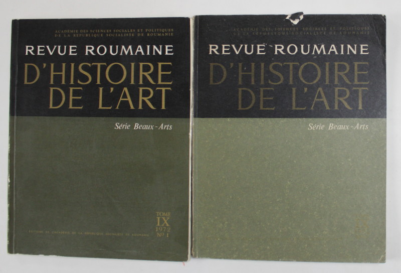 REVUE ROUMAINE D 'HISTOIRE DE L 'ART - SERIE BEAUX - ARTS , TOME IX - No.1 - No . 2 , 1972 , DEUX VOLUMES