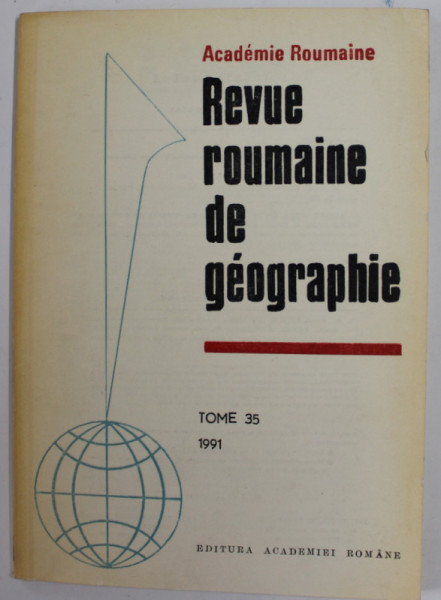 REVUE ROUMAINE DE GEOGRAPHIE , TOME 35 , 1991