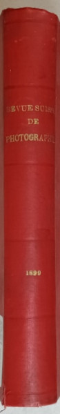 REVUE SUISSE DE PHOTOGRAPHIE , ORGANE EN LANGUE FRANCAISE , ONZIEME ANNEE , 1899