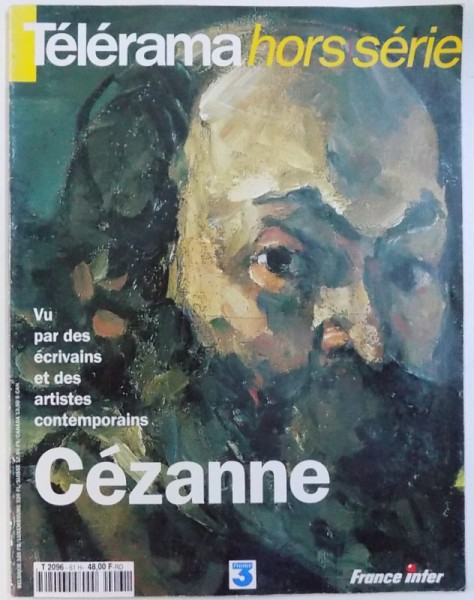 REVUE TELERAMA HORS SERIE : CEZANNE VU PAR DES ECRIVAINS ET DES ARTISTES CONTEMPORAINS , SEPTEMBRE , 1995
