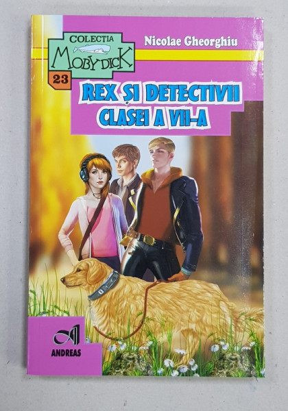 REX SI DETECTIVII CLASEI A VII-A de NICOLAE GHEORGHIU , 2017