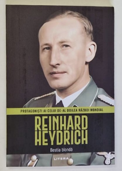 REINHARD HEYDRICH , BESTIA BLONDA , PROTAGONISTI AI CELUI DE - AL DOILEA RAZBOI MONDIAL , 2026