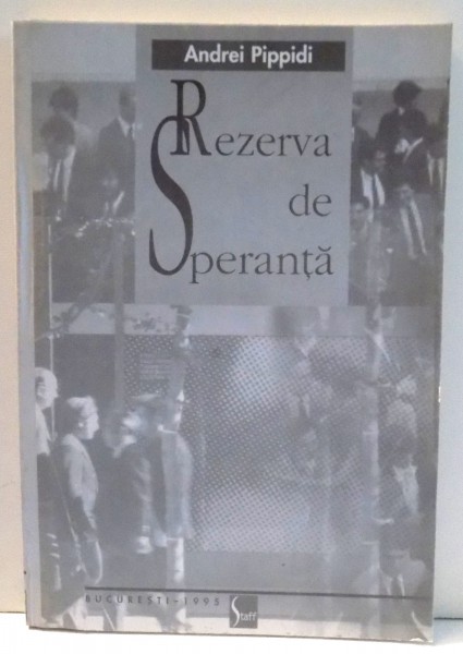 REZERVA DE SPERANTA de ANDREI PIPPIDI , 1995