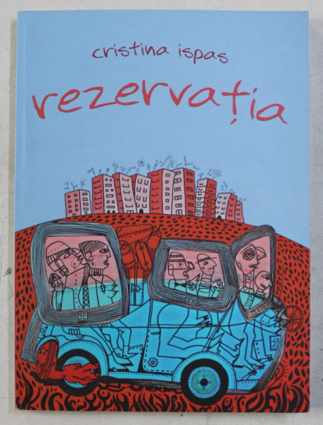 REZERVATIA - POEZIE - de CRISTINA ISPAS , 2011