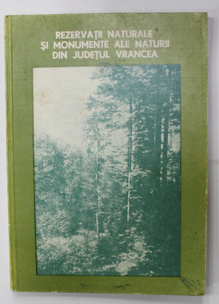 REZERVATII NATURALE SI MONUMENTE ALE NATURII DIN JUDETUL VRANCEA, 1981