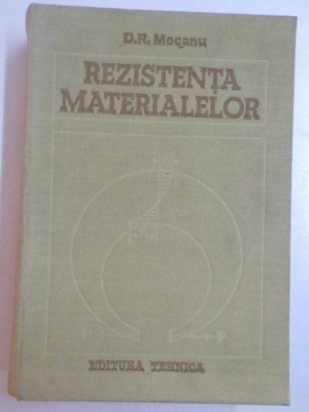 REZISTENTA MATERIALELOR , de D. R. MOCANU , 1980