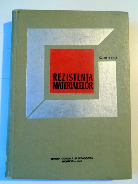 REZISTENTA MATERIALELOR de CAMIL MITESCU , 1967
