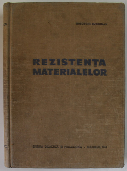 REZISTENTA MATERIALELOR de GHEORGHE BUZDUGAN , 1964
