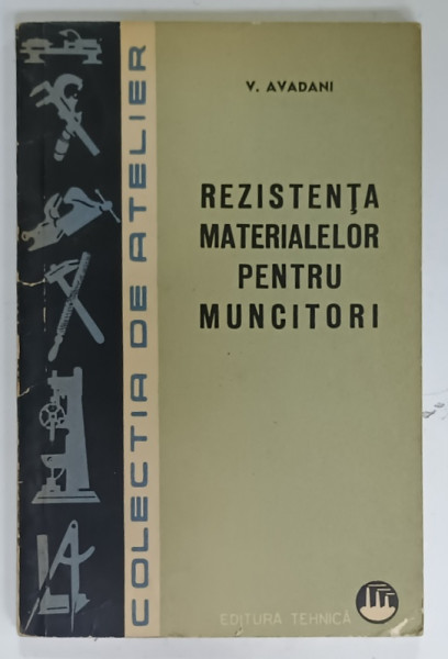 REZISTENTA  MATERIALELOR PENTRU MUNCITORI de V. AVADANI , 1965
