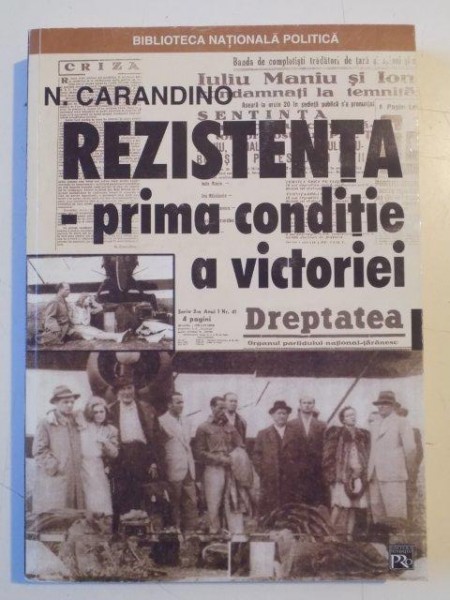 REZISTENTA . PRIMA CONDITIE A VICTORIEI de N. CARANDINO , 2000