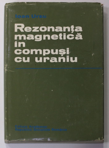 REZONANTA MAGNETICA IN COMPUSI CU URANIU de IOAN URSU , 1979