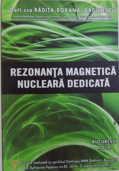 REZONANTA MAGNETICA NUCLEARA DEDICATA de RADITA - ROXANA IORGULESCU , 2010