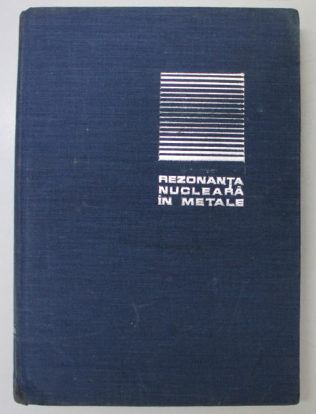 REZONANTA NUCLEARA IN METALE de IULIU POP si VASILE NICULESCU , 1973