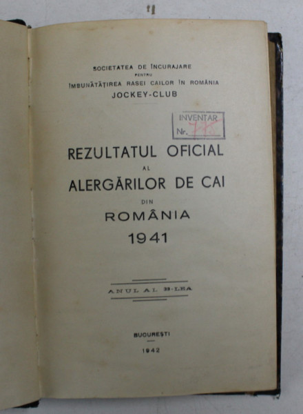 REZULTATUL OFICAL AL ALERGARILOR DE CAI DIN ROMANIA 1941 , APARUTA 1942 , PREZINTA INSEMNARI CU STILOUL *