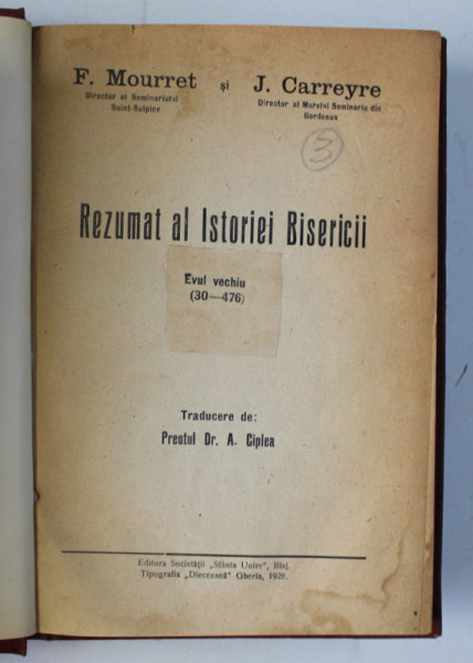 REZUMAT AL ISTORIEI BISERICII - EVUL VECHIU (30-476) -  de F. MOURRET , J. CARREYRE , 1928