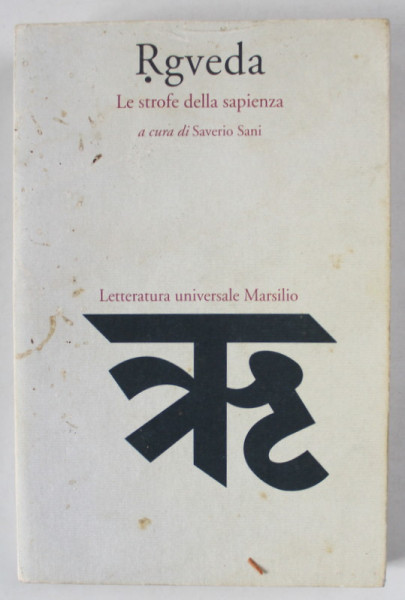 RGVEDA , LE STROFE DELLA SAPIENZA , a cura di SAVERIO SANI , TEXT IN LIMBA ITALIANA , 2000 , PREZINTA INSEMNARILE SI SUBLINIERILE LUI MARIN MINCU *