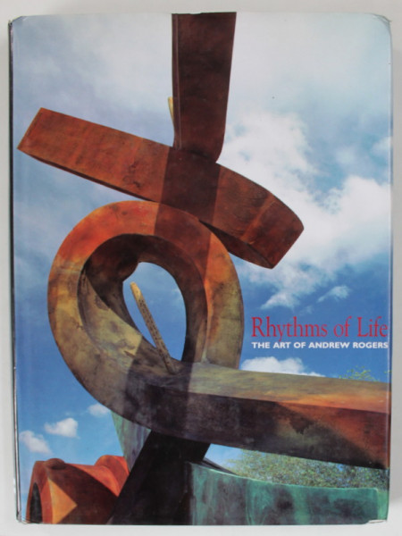 RHYTMS OF LIFE , THE ART OF ANDREW ROGERS by KEN SCARLETT , ANII '2000