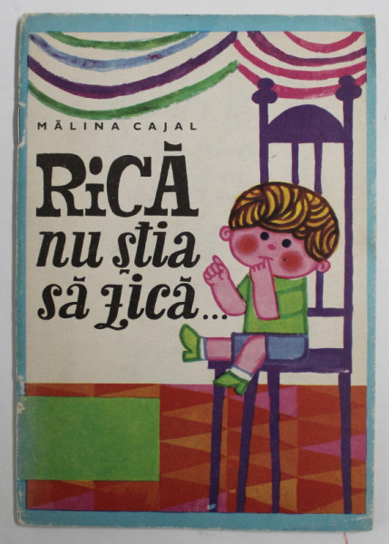 RICA NU STIA SA ZICA ...de MALINA CAJAL , ilustratii de CLELIA OTTONE , POEZII PENTRU PRESCOLARI , 1968