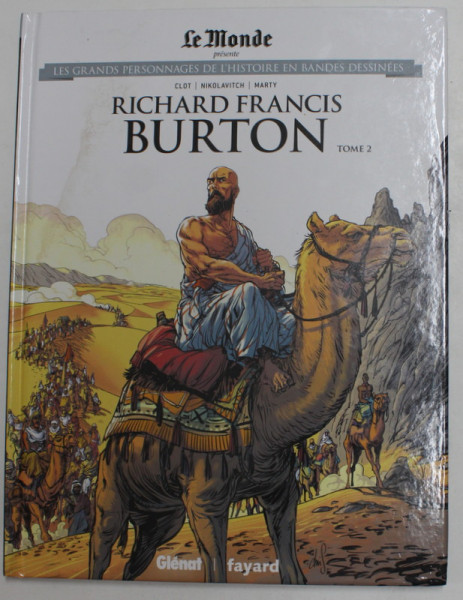 RICHARD FRANCIS BURTON , TOME 2 par CHRISTIAN CLOT et ALEX NIKOLAVITCH , dessin  LIONEL MARTY , 2013, BENZI DESENATE