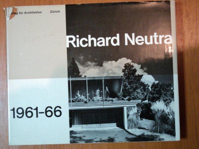 RICHARD NEUTRA 1961- 66, BUILDINGS AND PROJECTS/ REALISATIONS ET PROJETS/ BAUTEN UND PROJEKTE 1966