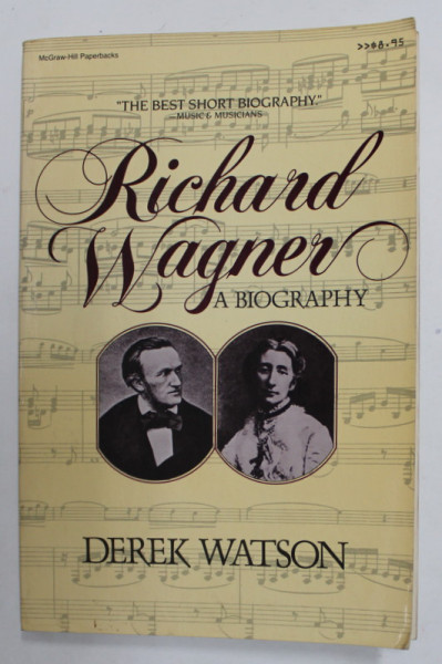 RICHARD WAGNER - A BIOGRAPHY by DEREK WATSON , 1981