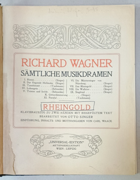 RICHARD WAGNER , COLECTIE DE DRAME MUZICALE / RHEINGOLD ( AURUL RINULUI  ), PARTITURI CU TEXT IN LIMBA GERMANA , 1912
