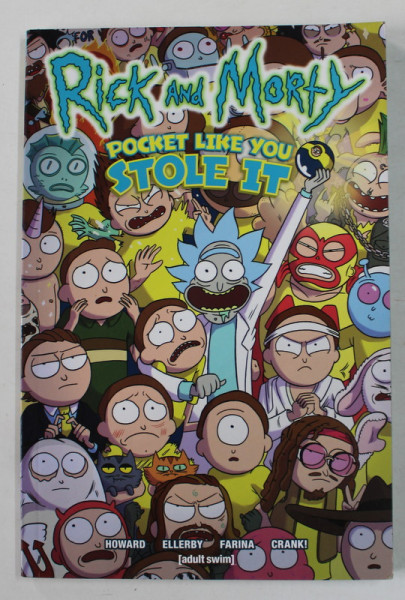 RICK AND MORTY - POCKET LIKE YOU STOLE IT by HOWARD ...CRANK ! , ADULT SWIM , ANII '2000 , BENZI DESENATE