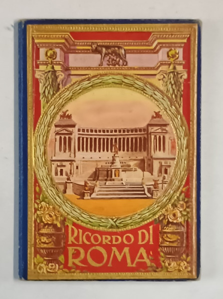 RICORDO DI ROMA , MINIALBUM CU FOTOGRAFII DE EPOCA , FORMAT ARMONICA , TEXT IN ITALIANA , FRANCEZA , GERMANA  , ENGLEZA , INCEPUT DE SEXOL XX