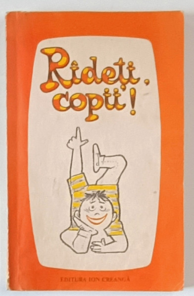 RIDETI , COPII ! , antologie de anecdote si epigrame de PATITA SILVESTRU si GEORGE ZARAFU , 1990