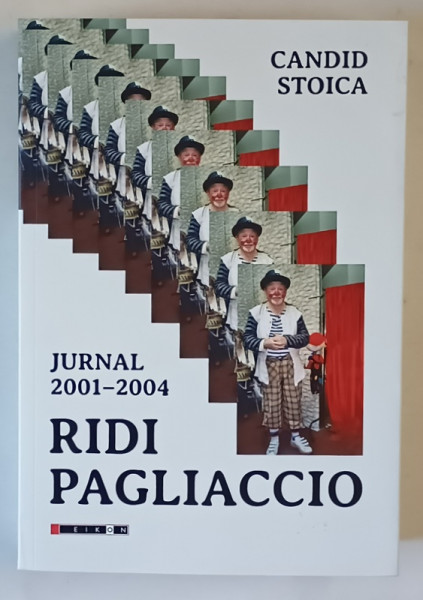 RIDI PAGLIACCIO , JURNAL , 2001 - 2004 , EDITIA A II - A de CANDID STOICA , 2025